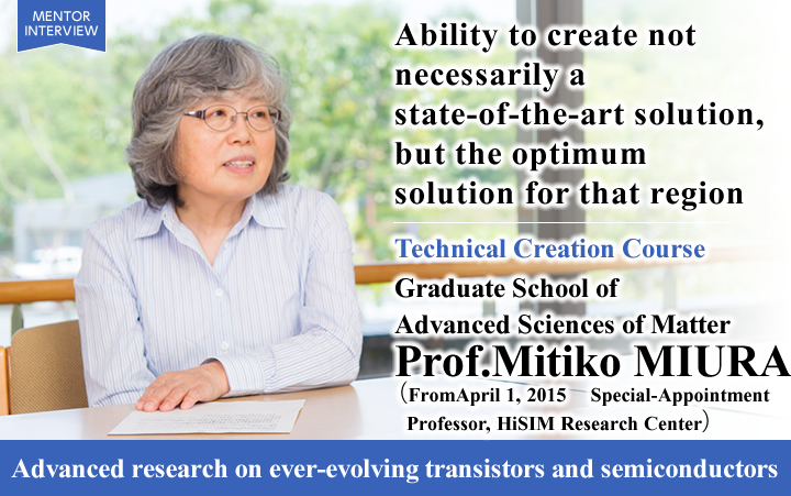 Ability to create not necessarily a state-of-the-art solution, but the optimum solution for that region Advanced research on ever-evolving transistors and semiconductors